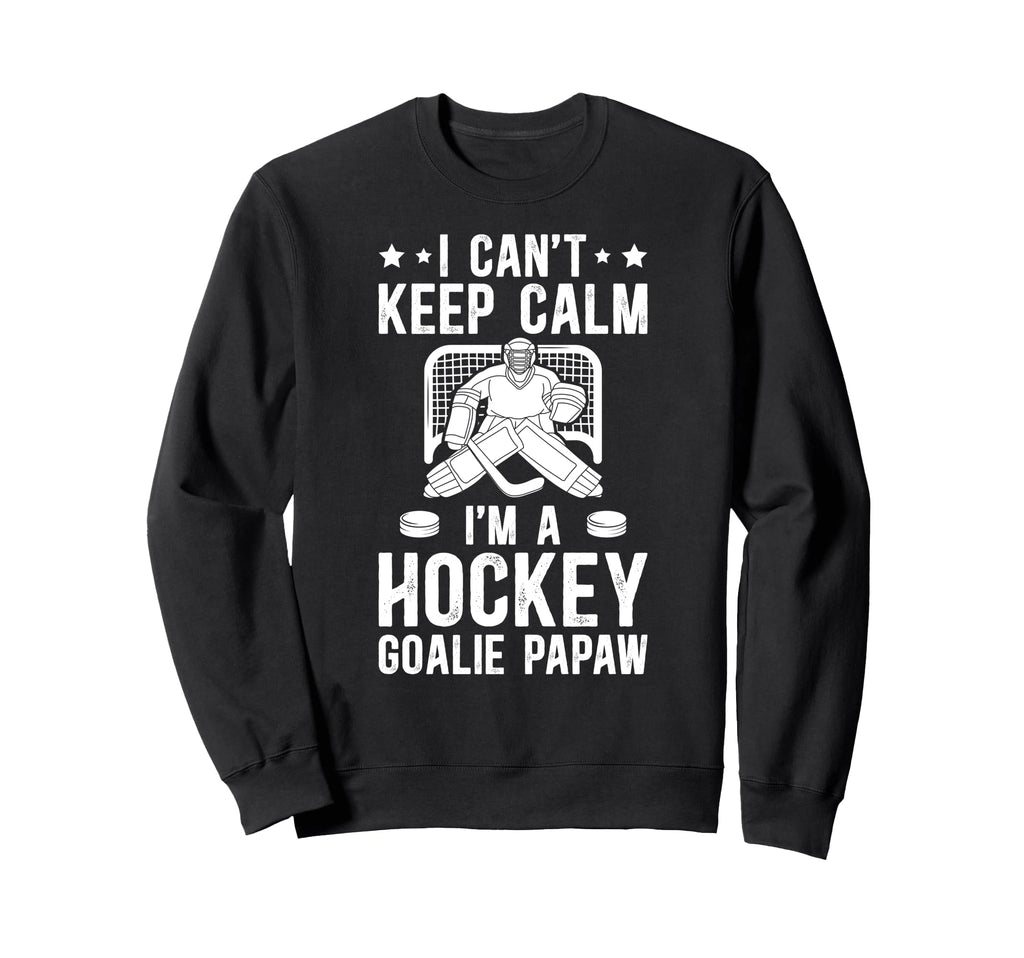 Im Hockey Goalie Papaw Ice Hockey Sweatshirt - Unique Graphic for Adults - T-Shirt, Sweatshirt, Hoodie