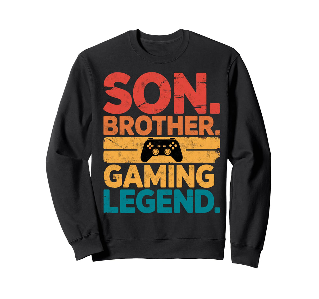 Son Brother Gamer Legend Video Game Sweatshirt - Streetwear Style Unisex - T-Shirt, Sweatshirt, Hoodie