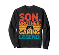 Son Brother Gamer Legend Video Game Sweatshirt - Streetwear Style Unisex - T-Shirt, Sweatshirt, Hoodie