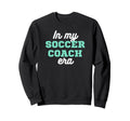 My Soccer Coach Era Team Present Sweatshirt - Minimalist Print Men Women - T-Shirt, Sweatshirt, Hoodie