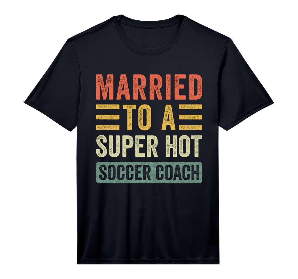 Mens Married To Super Hot Soccer T-Shirt - Fun Novelty Design Men Women - T-Shirt, Sweatshirt, Hoodie
