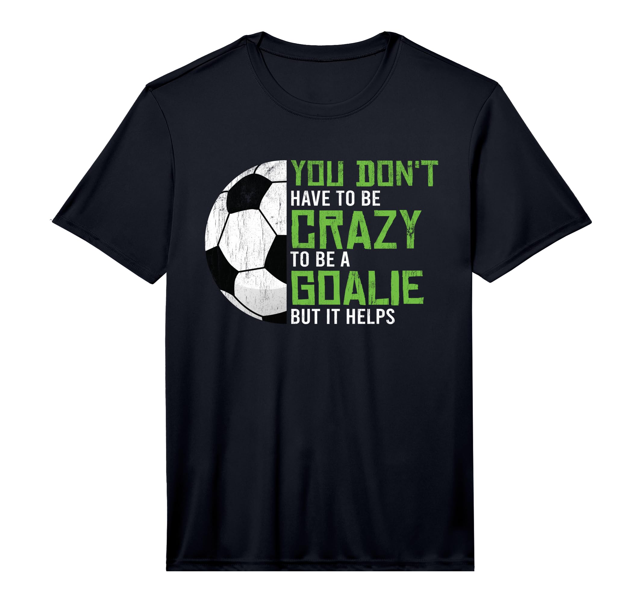 Mens Crazy To Be Goalie Goal Keeper T-Shirt - Unique Graphic for Adults - T-Shirt, Sweatshirt, Hoodie