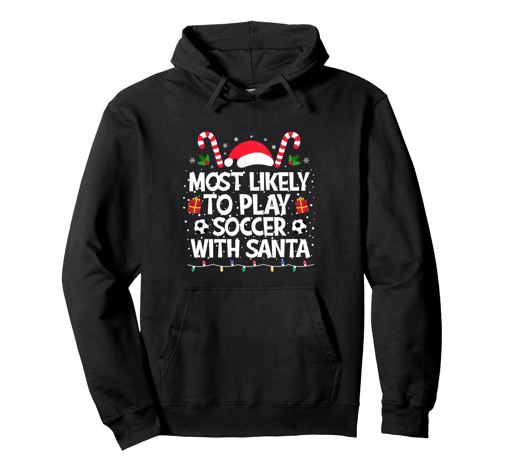 Most Likely To Play Soccer Santa Family Hoodie - Streetwear Style Men Women - T-Shirt, Sweatshirt, Hoodie