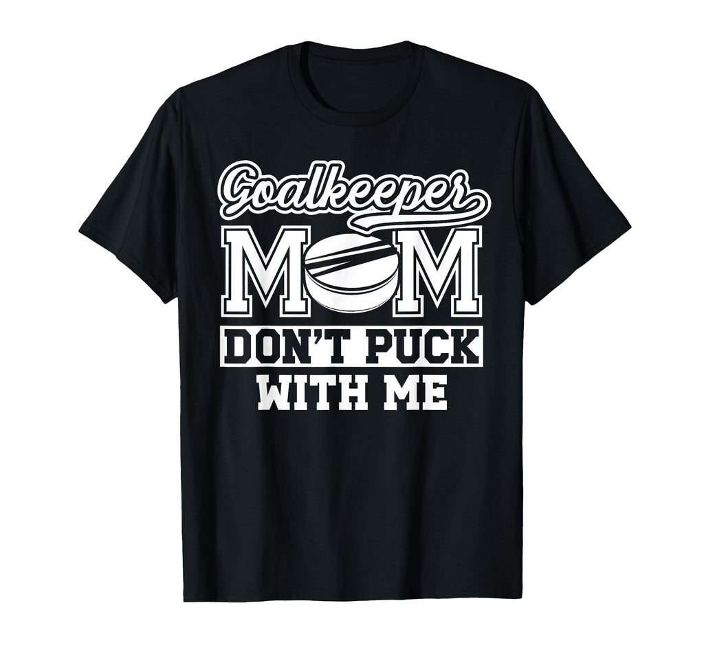 Hockey Goalkeeper Mom Funny Mom Hockey T-Shirt - Minimalist Print Unisex - T-Shirt, Sweatshirt, Hoodie