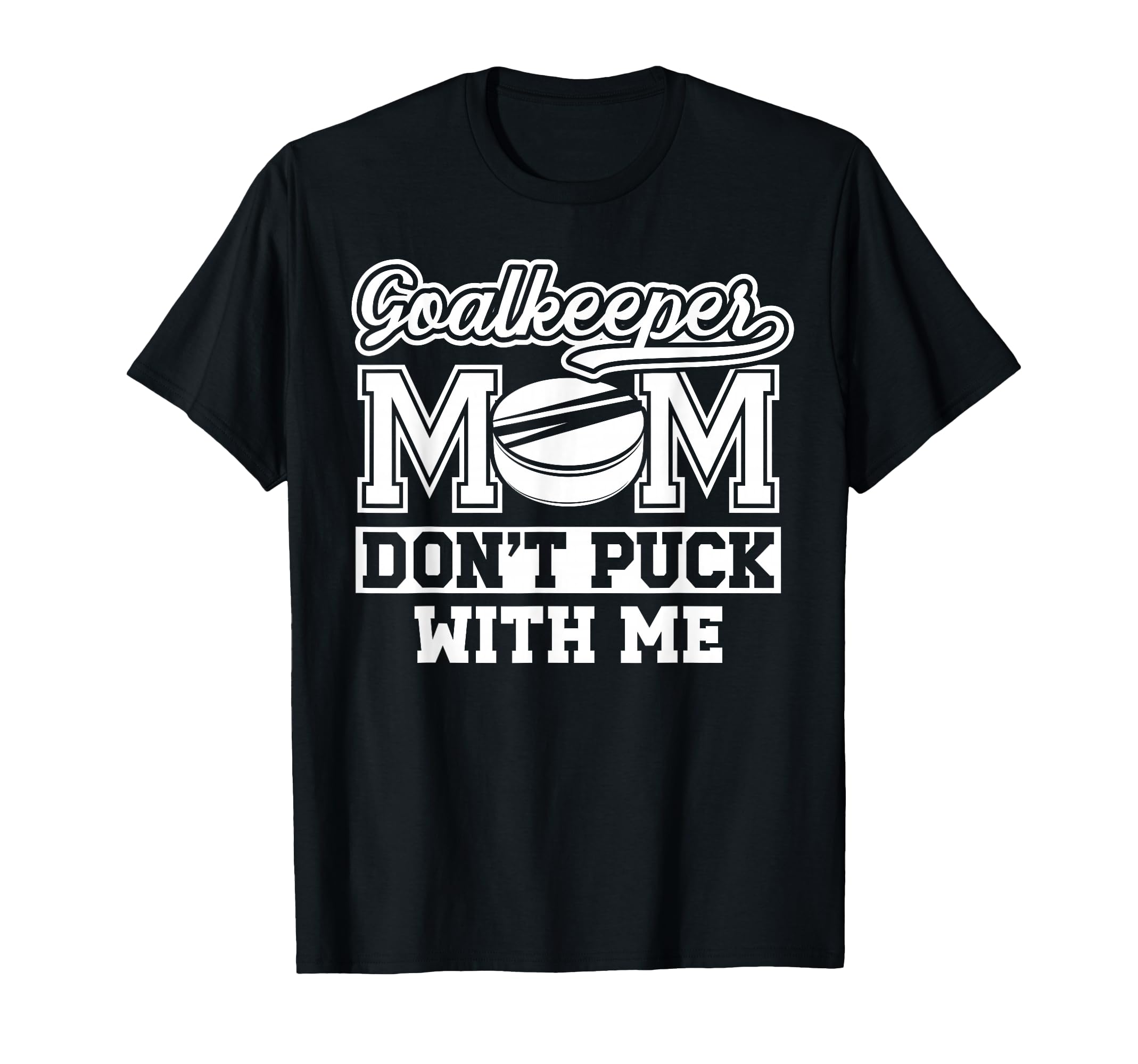 Hockey Goalkeeper Mom Funny Mom Hockey T-Shirt - Minimalist Print Unisex - T-Shirt, Sweatshirt, Hoodie