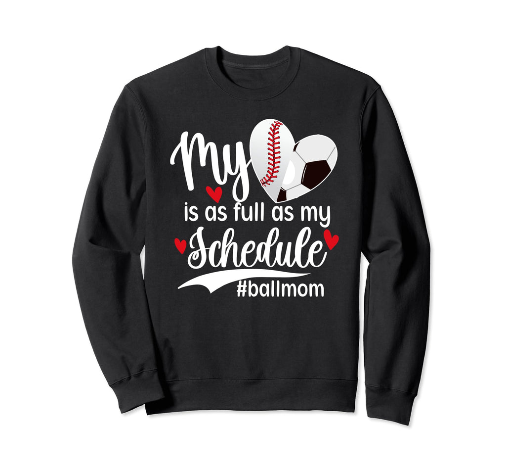 Ball Mom Proud Baseball Soccer Mom Sweatshirt - Novelty Apparel Men Women - T-Shirt, Sweatshirt, Hoodie