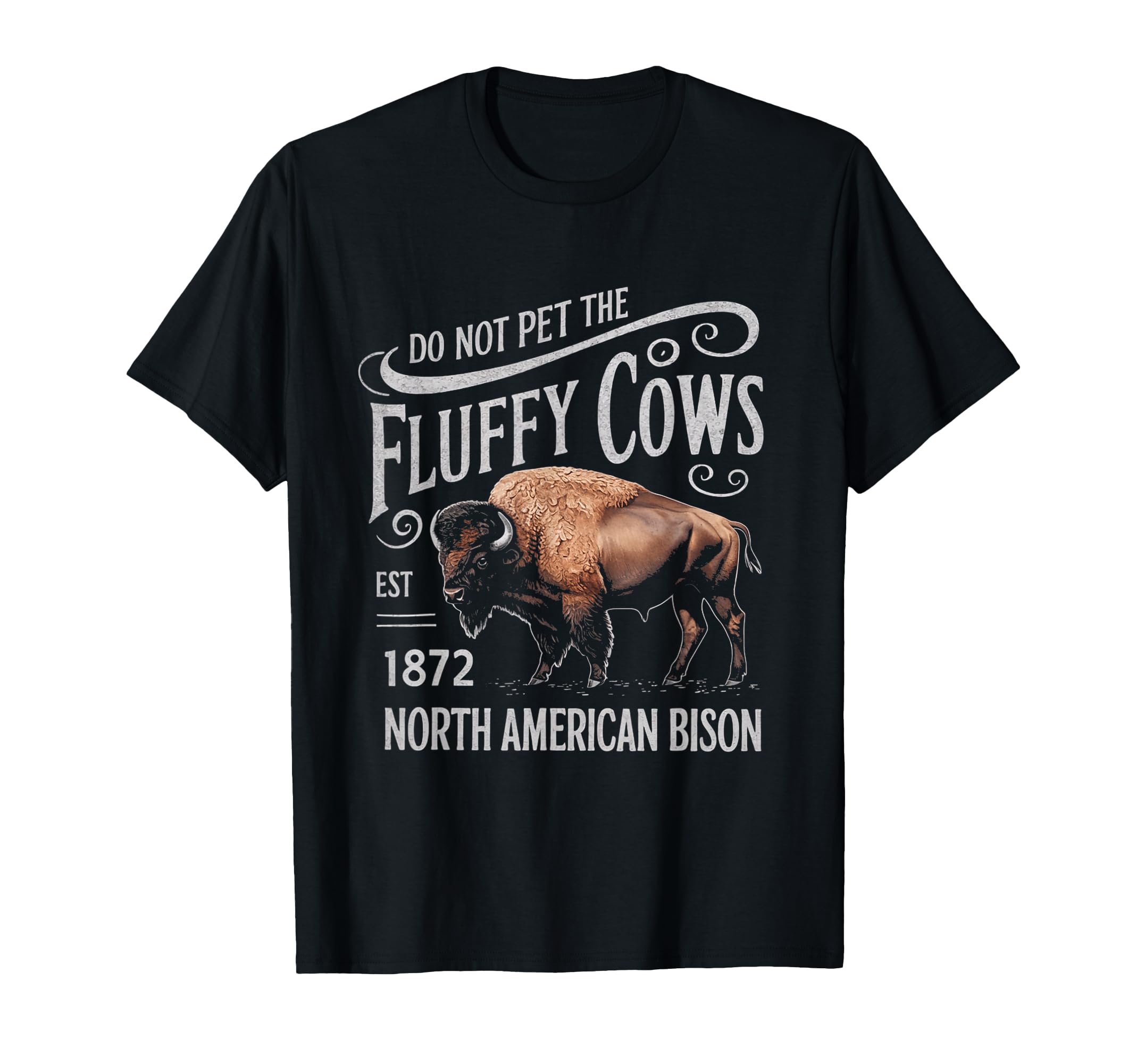 Do Not Pet Fluffy Cows Bison T-Shirt - Streetwear Style for Adults - T-Shirt, Sweatshirt, Hoodie