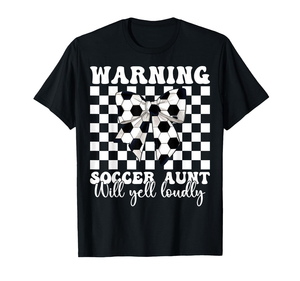 Warning Soccer Aunt Will Yell Loudly T-Shirt - Custom Art Print Men Women - T-Shirt, Sweatshirt, Hoodie