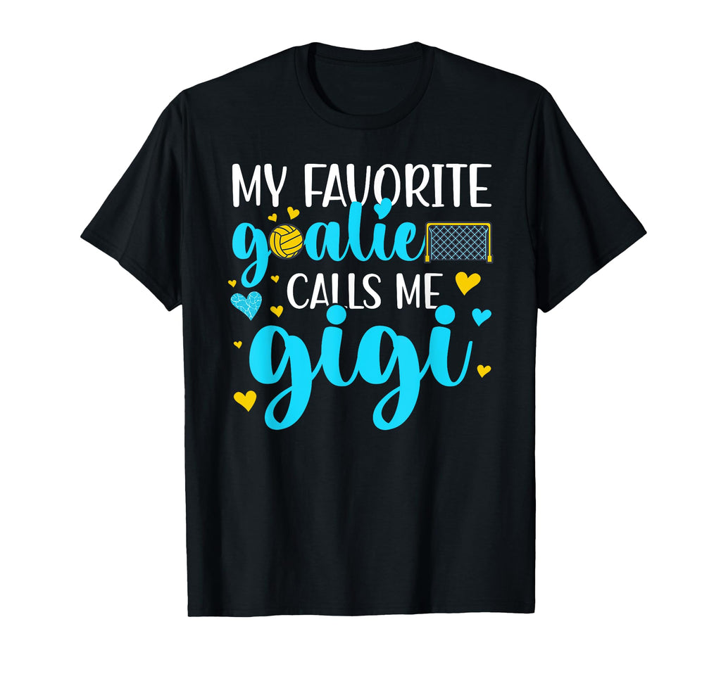 Proud Water Polo Goalie Gigi Water T-Shirt - Fun Novelty Design Unisex - T-Shirt, Sweatshirt, Hoodie