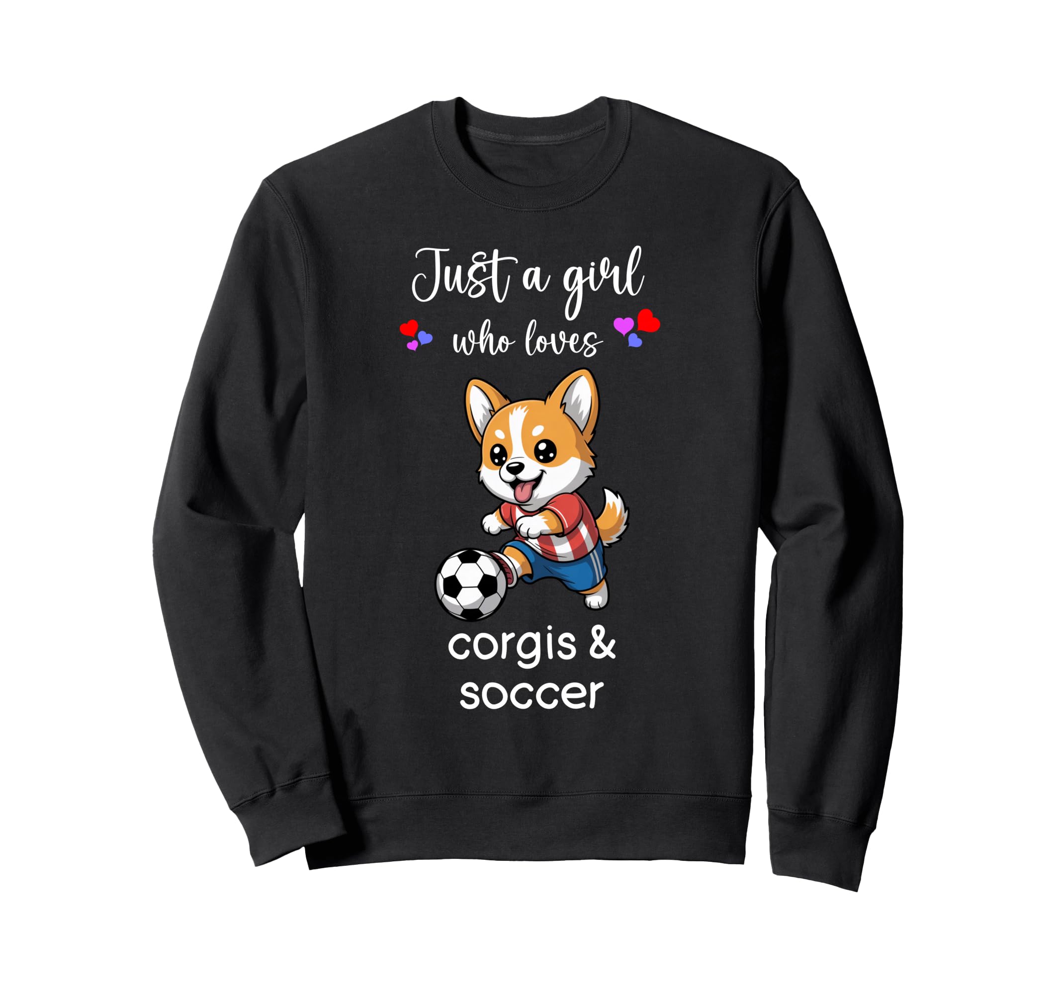 Corgi Soccer Corgi Soccer Sweatshirt - Casual Everyday Wear Men Women - T-Shirt, Sweatshirt, Hoodie
