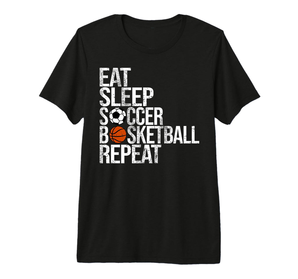 Eat Sleep Soccer Basketball Repeat T-Shirt - Trendy Graphic Men Women - T-Shirt, Sweatshirt, Hoodie