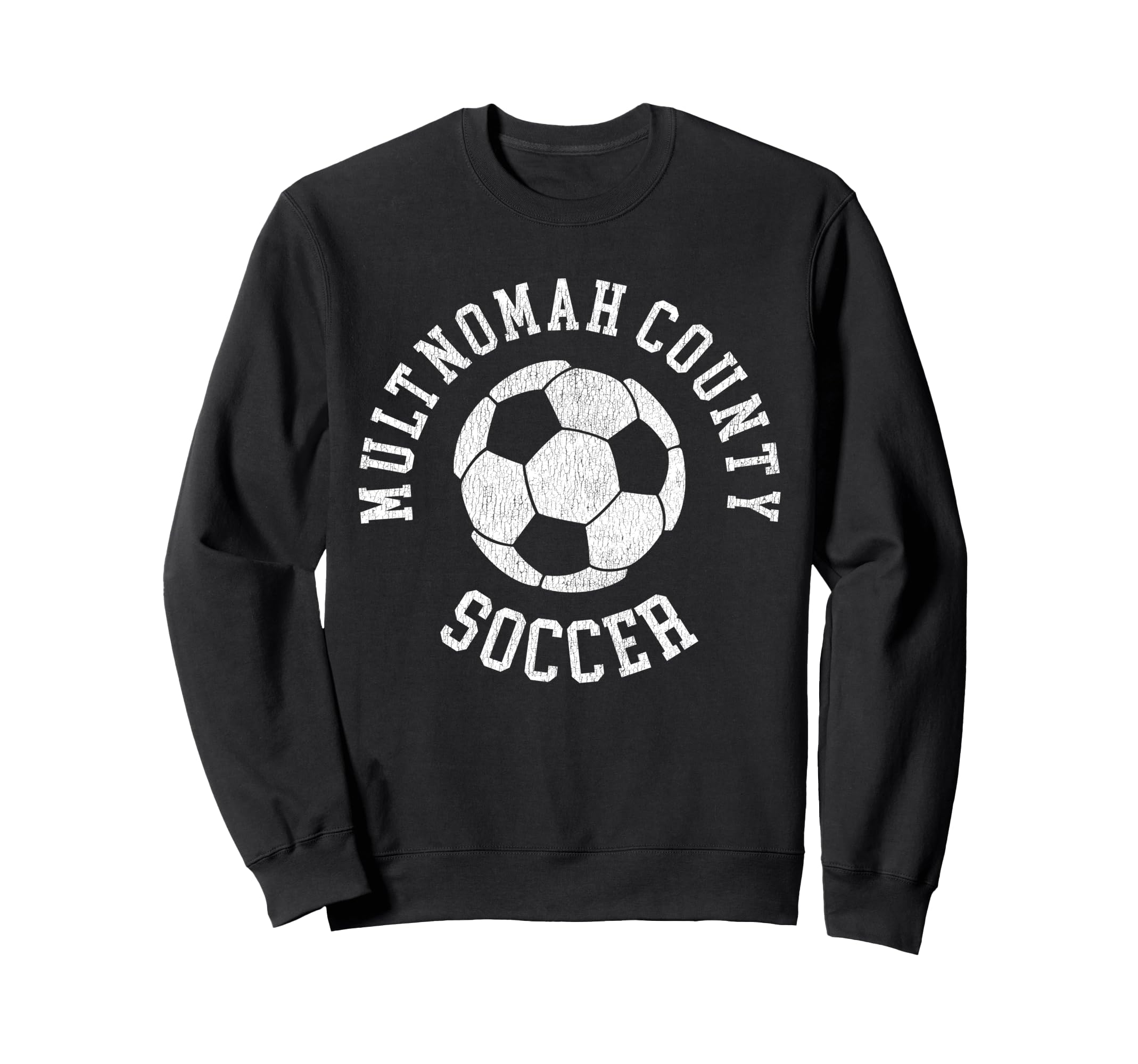 Multnomah County Soccer Distressed 90S Sweatshirt - Unique Graphic Unisex - T-Shirt, Sweatshirt, Hoodie