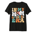 My Baseball Soccer Football Mom Era T-Shirt - Trendy Graphic Men Women - T-Shirt, Sweatshirt, Hoodie