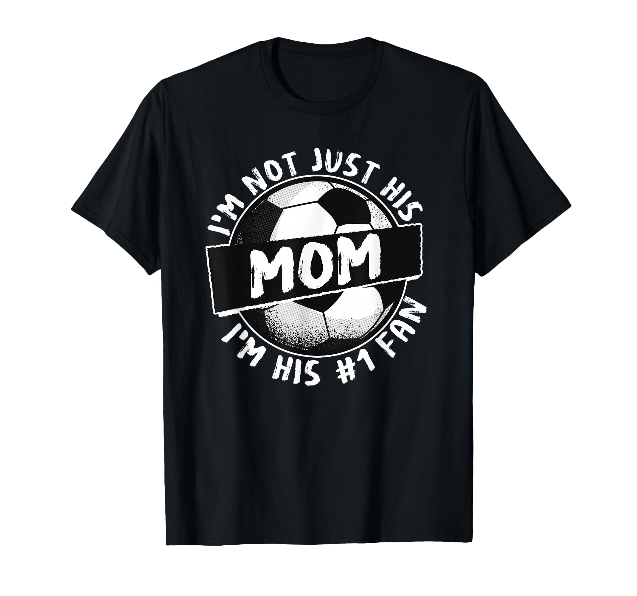 Im Not Just His Mom Team Fan T-Shirt - Casual Everyday Wear Men Women - T-Shirt, Sweatshirt, Hoodie