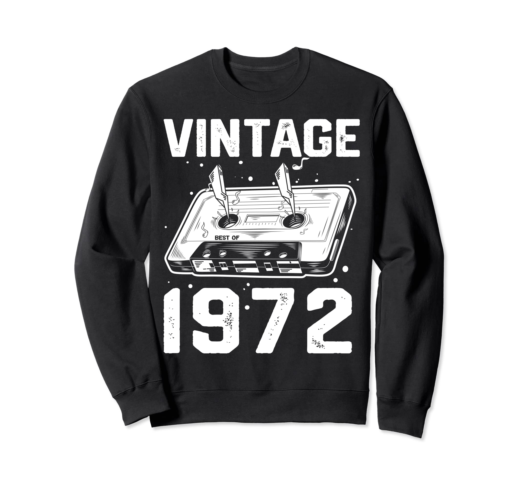 Birthday Best 1972 Bday 1972 Sweatshirt - Fun Novelty Design Men Women - T-Shirt, Sweatshirt, Hoodie