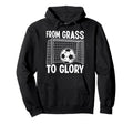 Soccer From Grass To Glory Goal Net Hoodie - Minimalist Print Men Women - T-Shirt, Sweatshirt, Hoodie