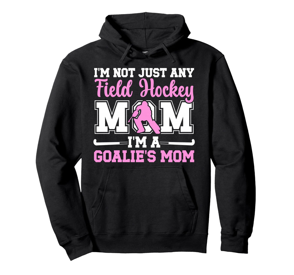 Proud Field Hockey Goalkeeper Mom Hoodie - Fun Novelty Design for Adults - T-Shirt, Sweatshirt, Hoodie