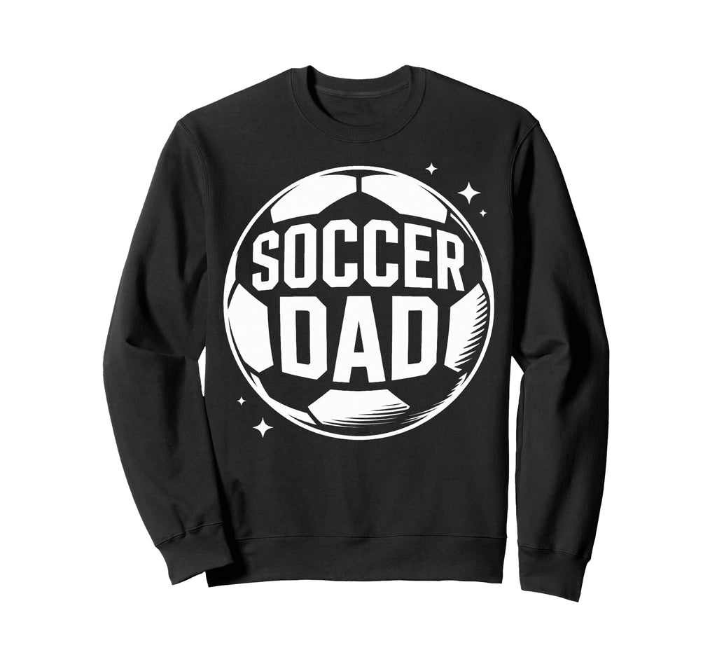 Soccer Dad Game Day Watcher Sweatshirt - Casual Everyday Wear Unisex - T-Shirt, Sweatshirt, Hoodie