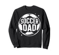 Soccer Dad Game Day Watcher Sweatshirt - Casual Everyday Wear Unisex - T-Shirt, Sweatshirt, Hoodie