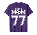 Number 77 Custom Proud Soccer Futbol Mom T-Shirt - Streetwear Style Unisex - T-Shirt, Sweatshirt, Hoodie
