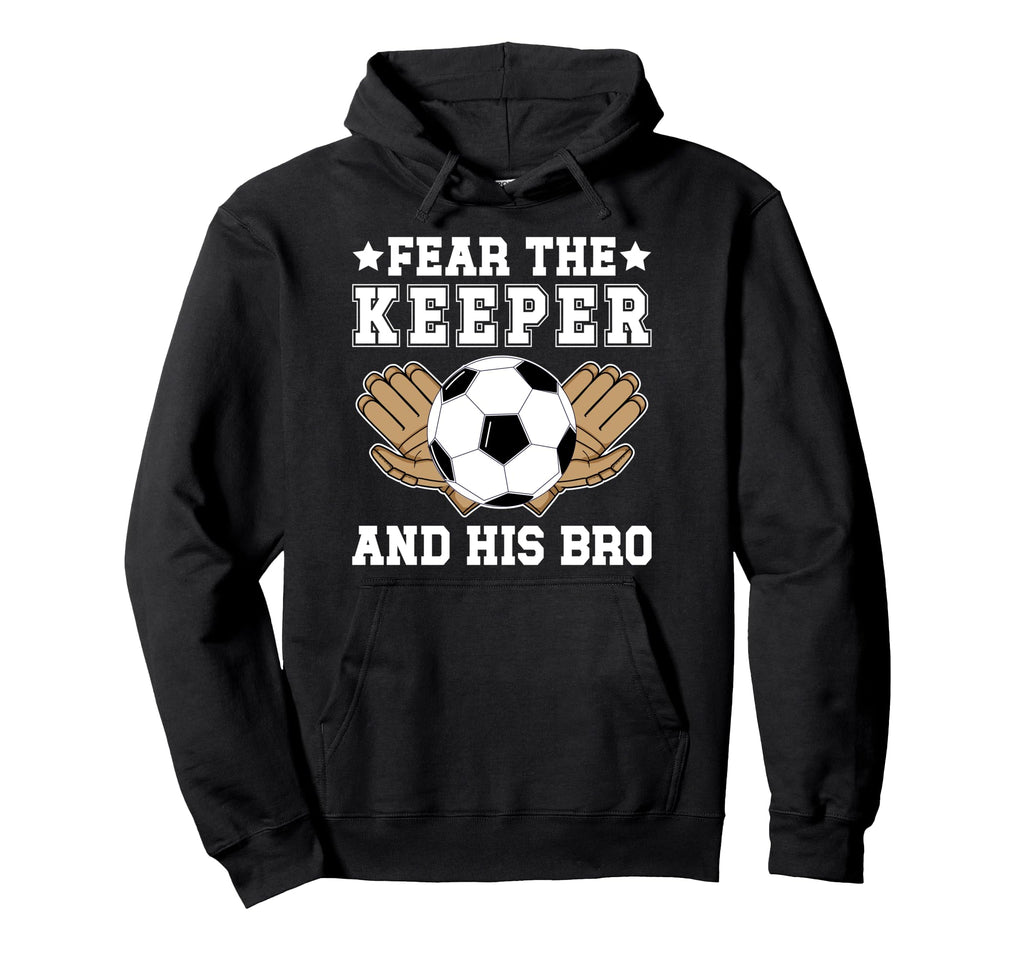 Funny Soccer Keeper Brother Soccer Hoodie - Aesthetic Graphic Unisex - T-Shirt, Sweatshirt, Hoodie