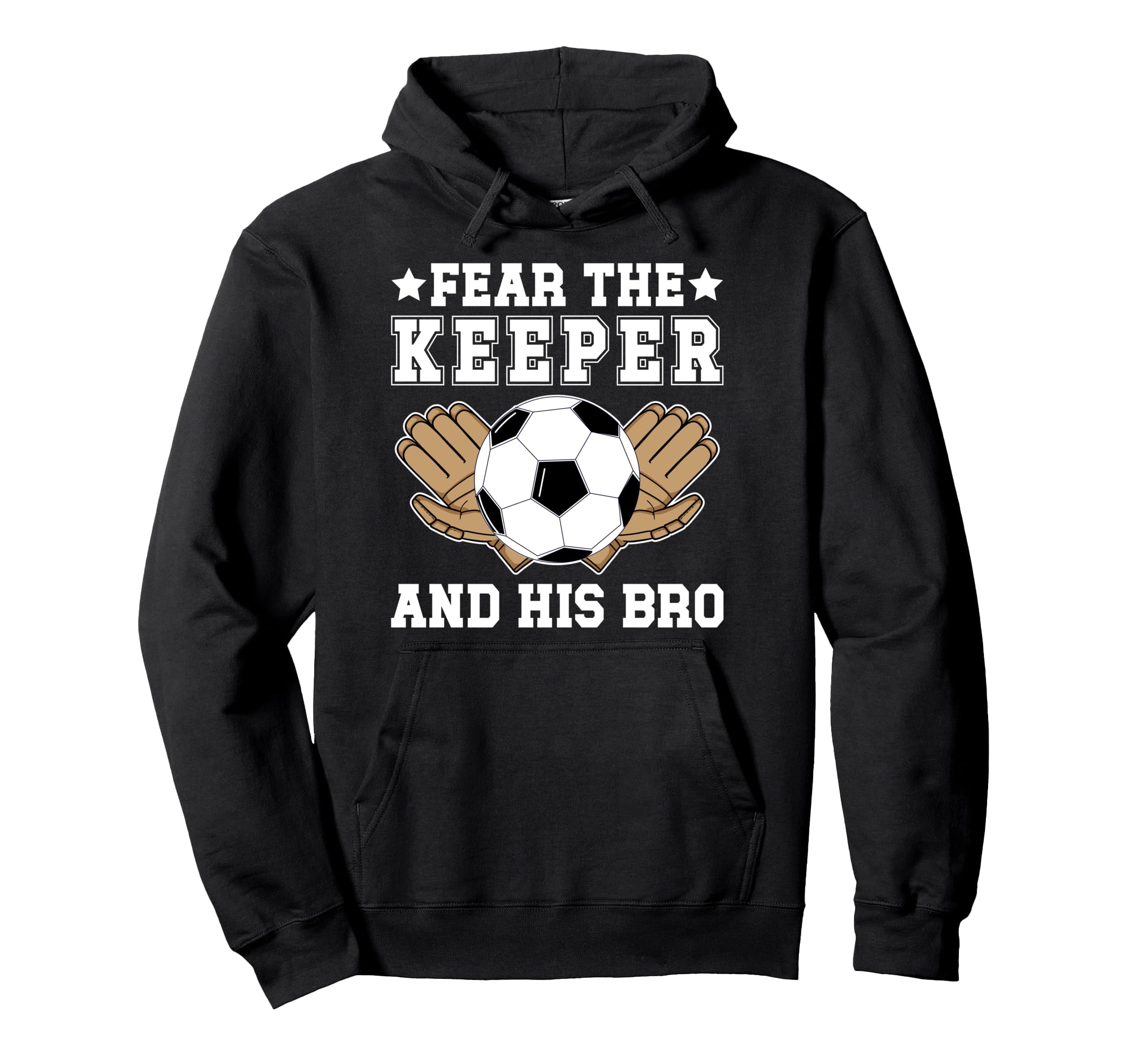 Funny Soccer Keeper Brother Soccer Hoodie - Aesthetic Graphic Unisex - T-Shirt, Sweatshirt, Hoodie