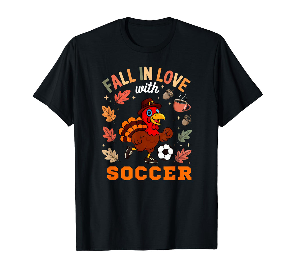 Fall Love Thanksgiving Turkey Soccer T-Shirt - Streetwear Style Unisex - T-Shirt, Sweatshirt, Hoodie