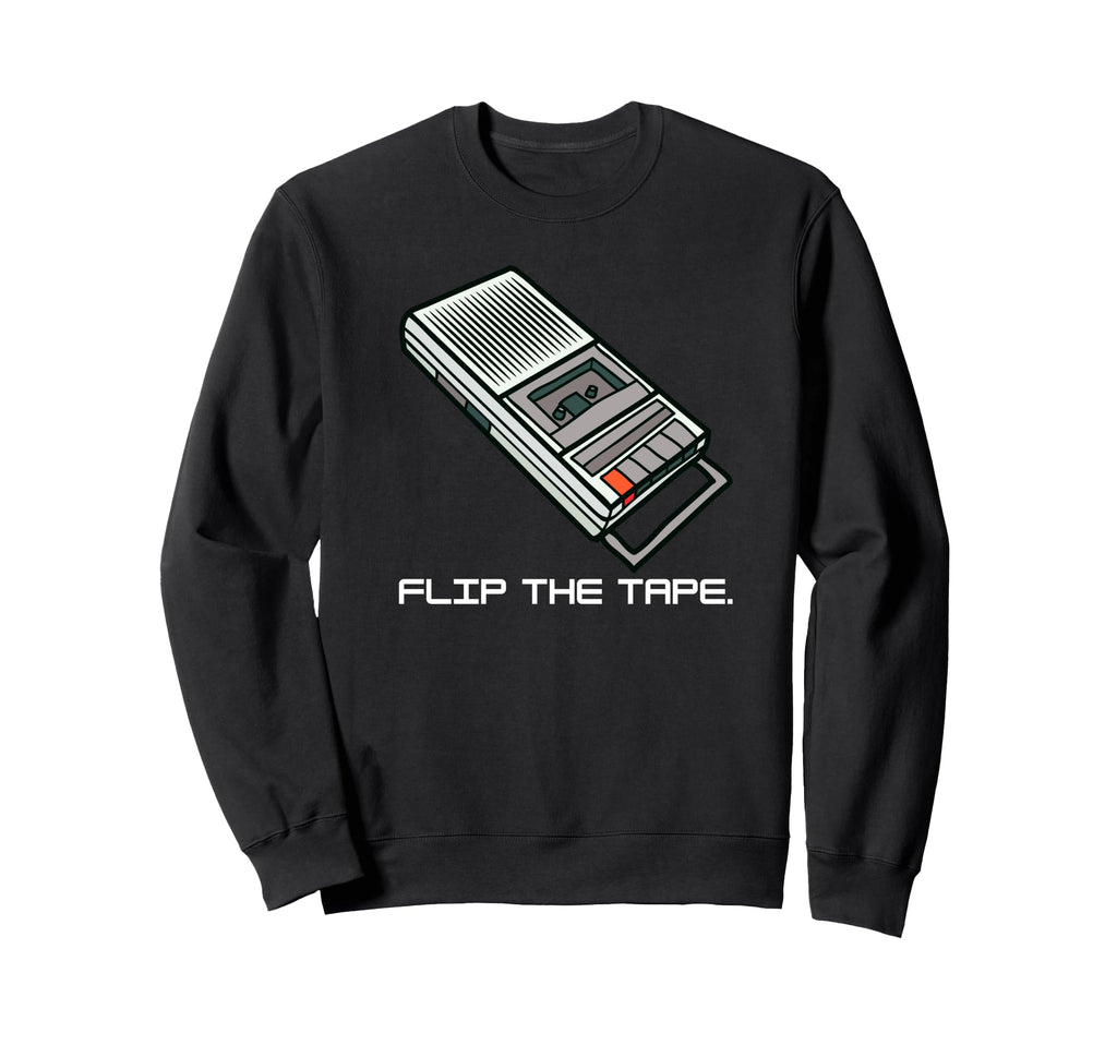 Flip Cassette Tape Funny Sweatshirt - Casual Everyday Wear Unisex - T-Shirt, Sweatshirt, Hoodie