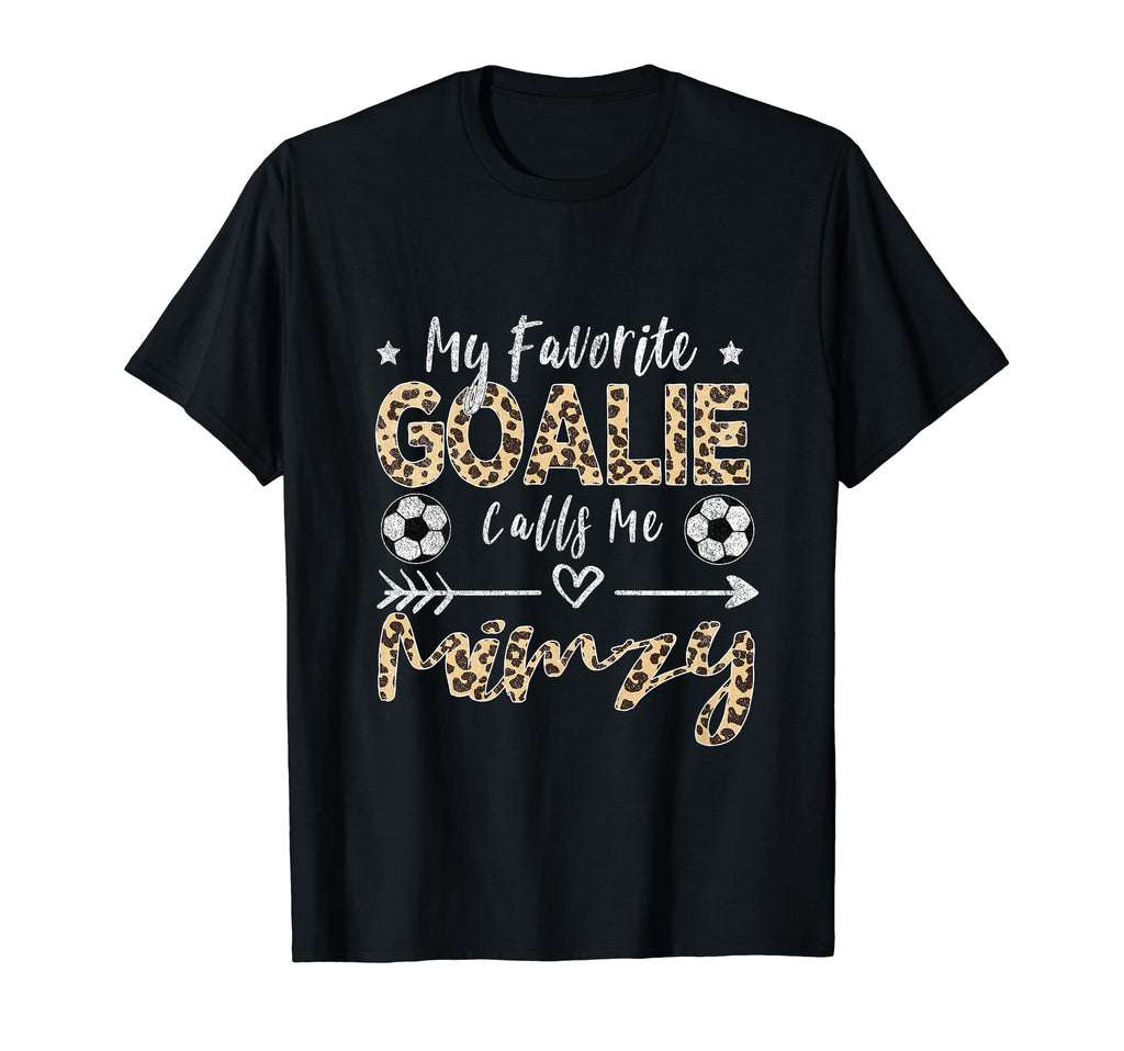 My Favorite Goalie Calls Me Mimzy T-Shirt - Fun Novelty Design Men Women - T-Shirt, Sweatshirt, Hoodie