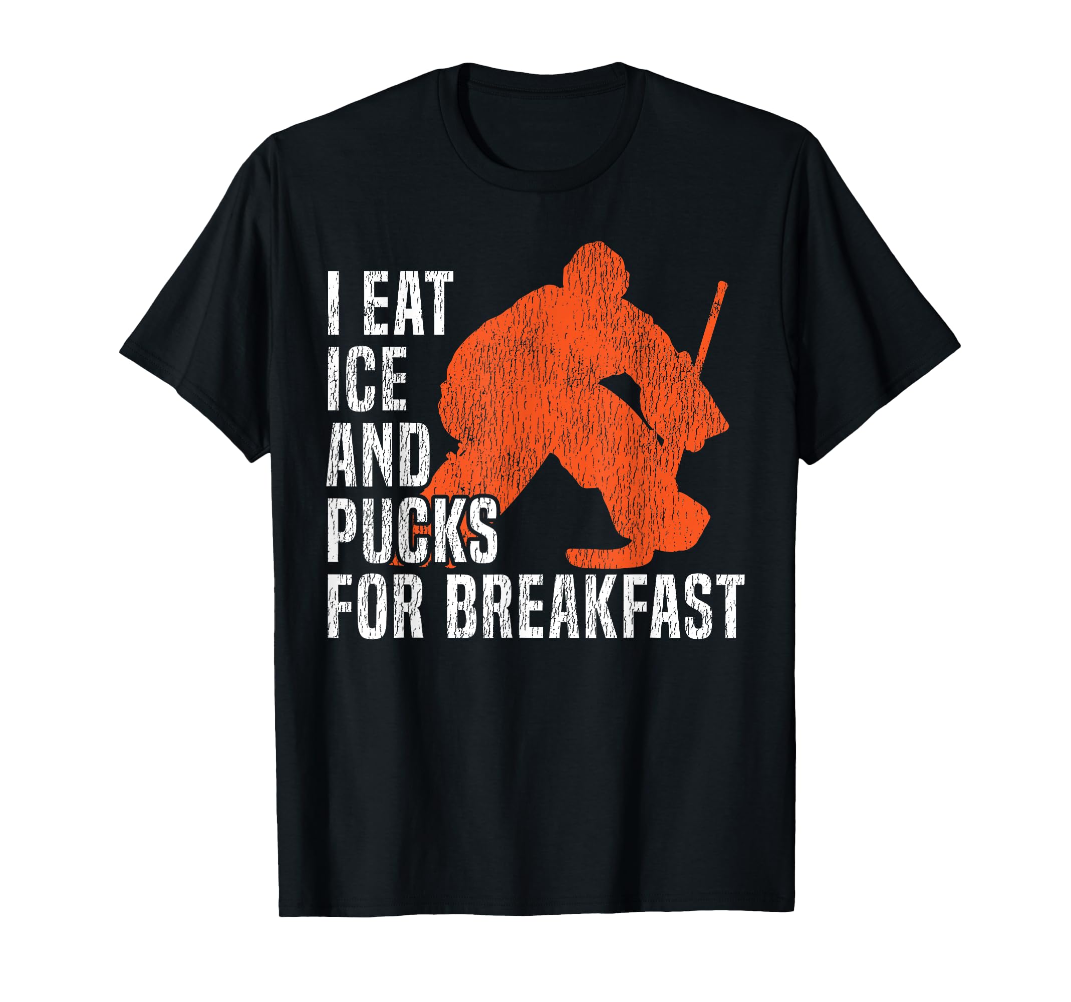 Ice Hockey Goalie Goalkeeper I Eat T-Shirt - Aesthetic Graphic Men Women - T-Shirt, Sweatshirt, Hoodie