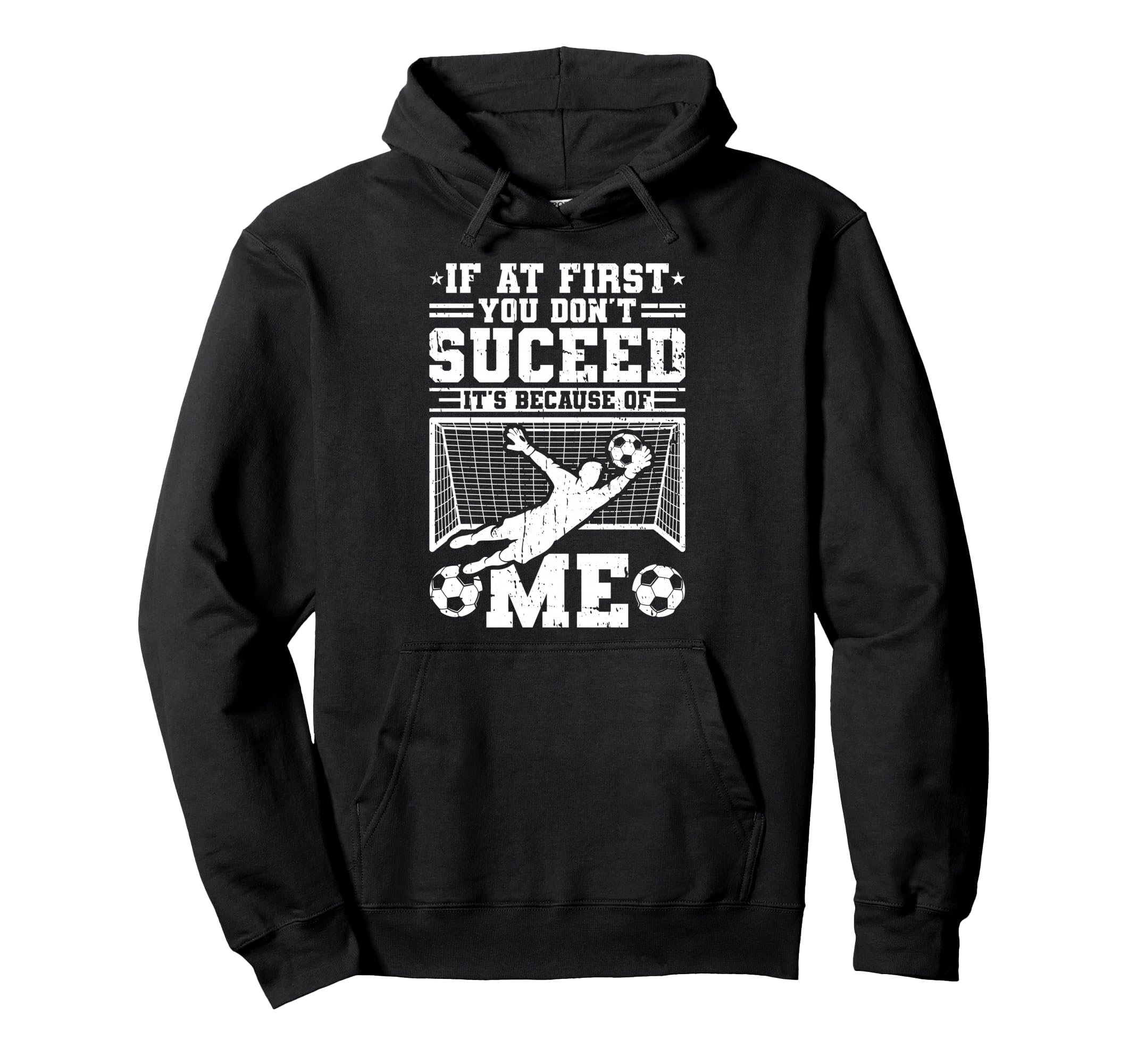 If First You Dont Succeed Its Soccer Hoodie - Custom Art Print Unisex - T-Shirt, Sweatshirt, Hoodie
