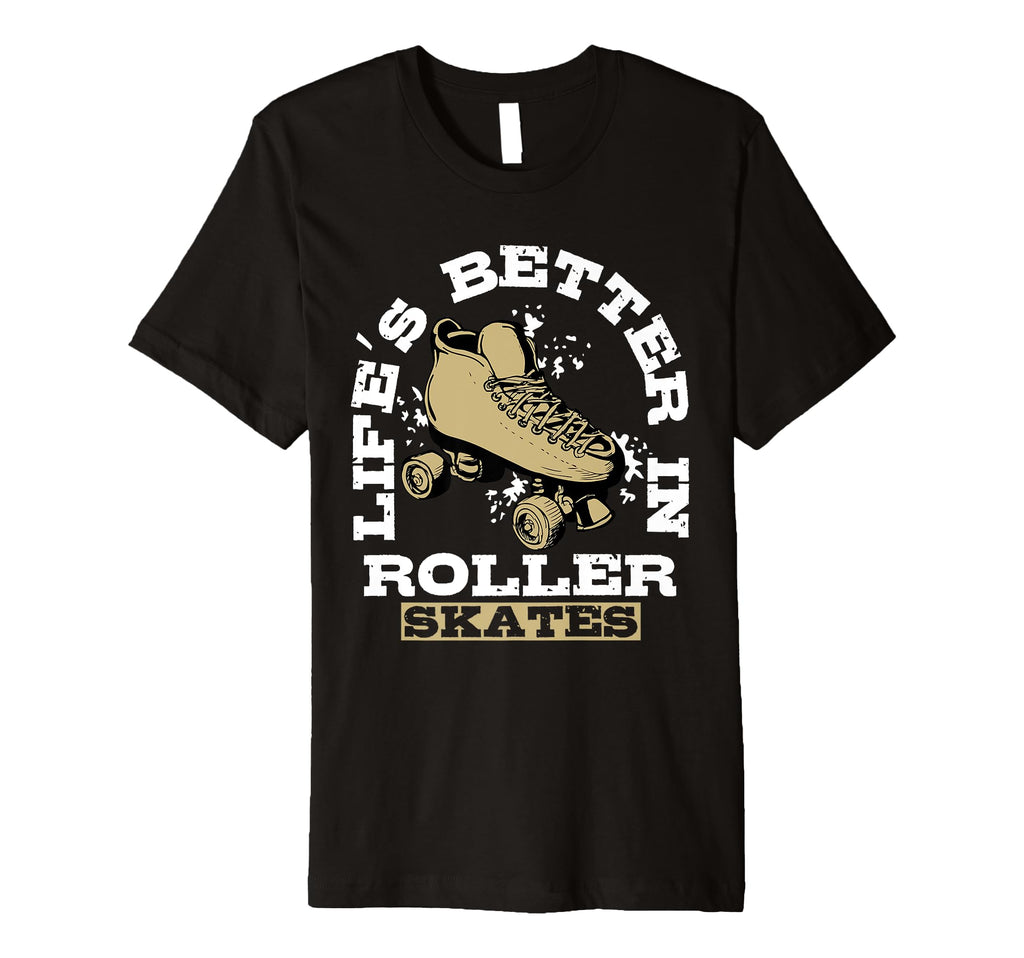 Lifes Better Roller Skates Vibe T-Shirt - Novelty Apparel for Adults - T-Shirt, Sweatshirt, Hoodie