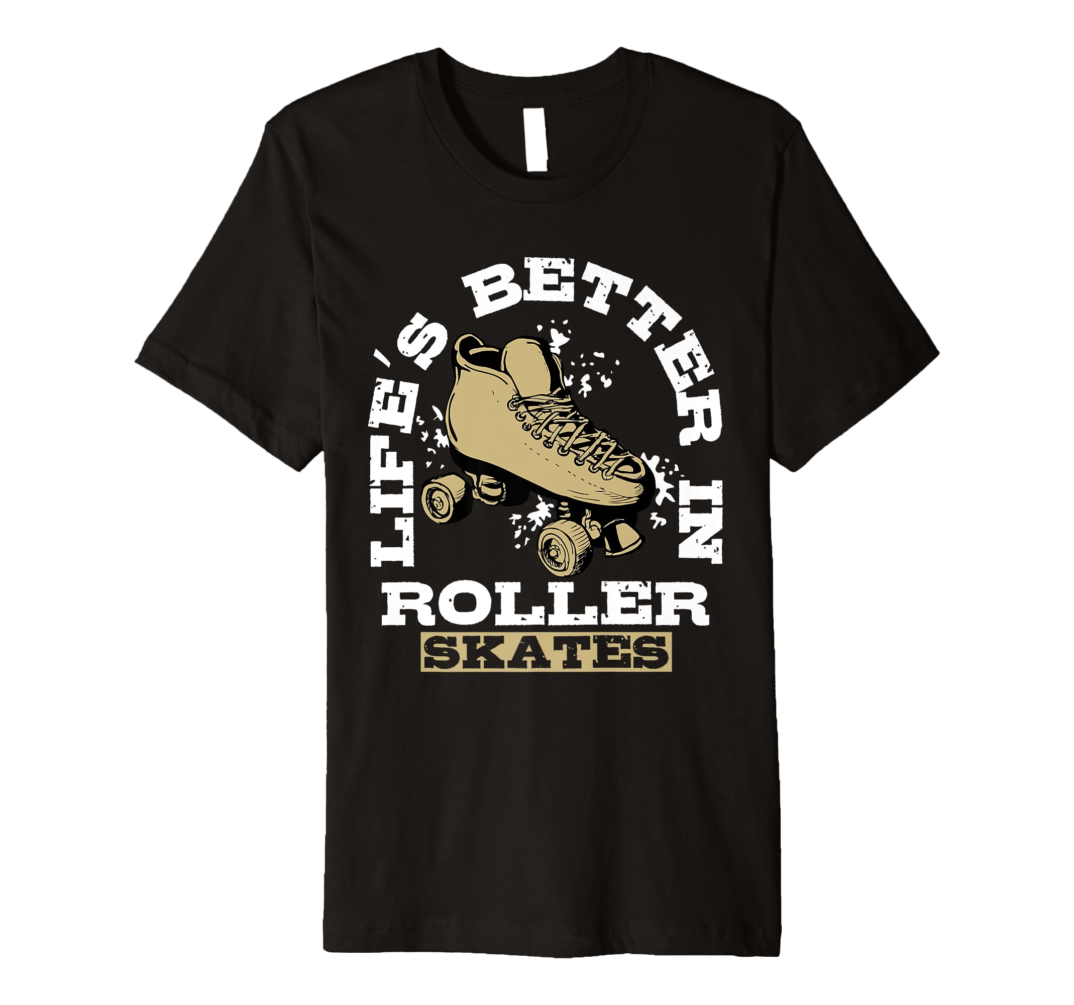 Lifes Better Roller Skates Vibe T-Shirt - Novelty Apparel for Adults - T-Shirt, Sweatshirt, Hoodie