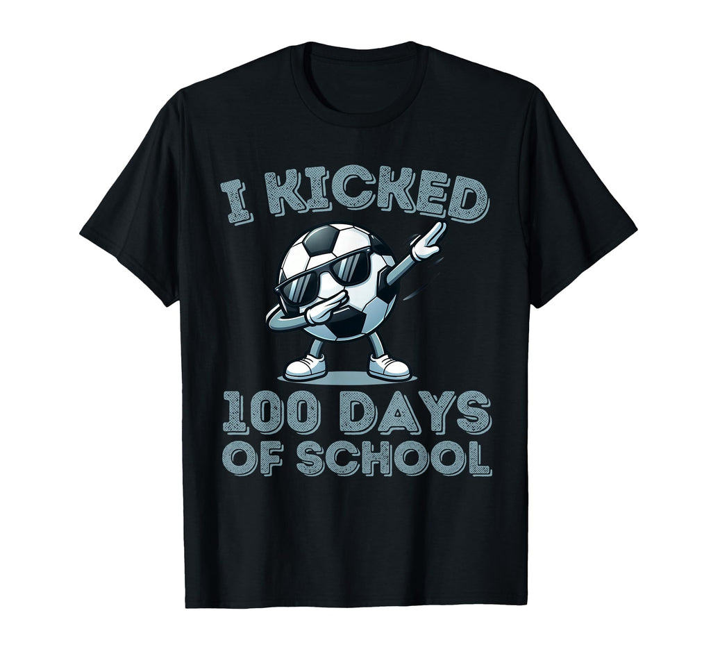 I Kicked 100 Days School Dabbing Soccer T-Shirt - Graphic Print for Adults - T-Shirt, Sweatshirt, Hoodie