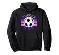 Soccer Mom Mothers Day Sports Mom Hoodie - Casual Everyday Wear Men Women - T-Shirt, Sweatshirt, Hoodie