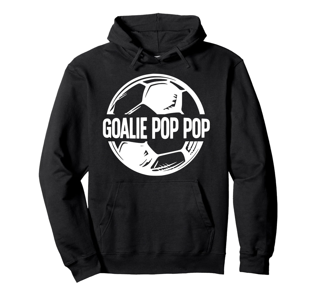 Soccer Goalie Pop Pop Soccer Goalkeeper Hoodie - Unique Graphic Men Women - T-Shirt, Sweatshirt, Hoodie
