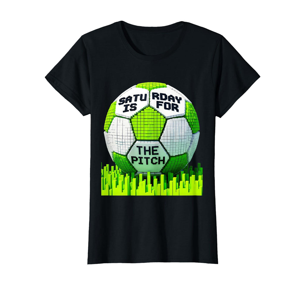 Saturday Is Pitch Soccer Mom T-Shirt - Casual Everyday Wear Men Women - T-Shirt, Sweatshirt, Hoodie