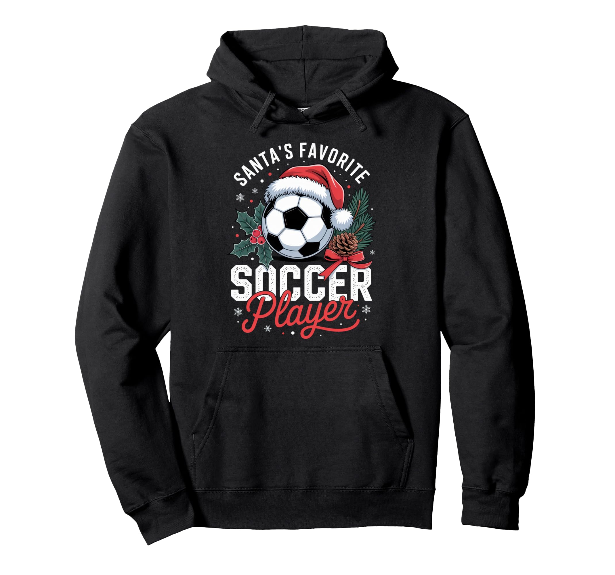 Santas Favorite Soccer Player Funny Hoodie - Streetwear Style Unisex - T-Shirt, Sweatshirt, Hoodie