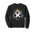 Kick Like Royalty This Ball Sweatshirt - Streetwear Style Men Women - T-Shirt, Sweatshirt, Hoodie