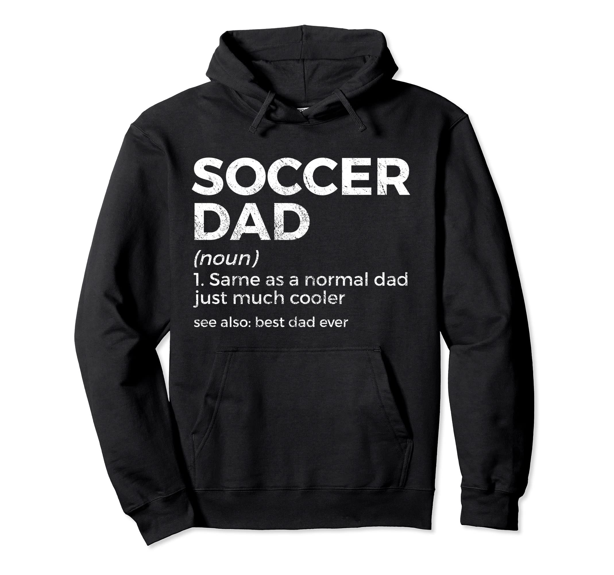 Funny Soccer Dad Definition Mens Hoodie - Aesthetic Graphic Men Women - T-Shirt, Sweatshirt, Hoodie