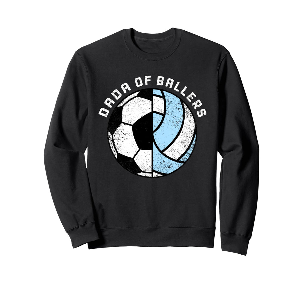 Dada Ballers Funny Soccer Sweatshirt - Streetwear Style Men Women - T-Shirt, Sweatshirt, Hoodie