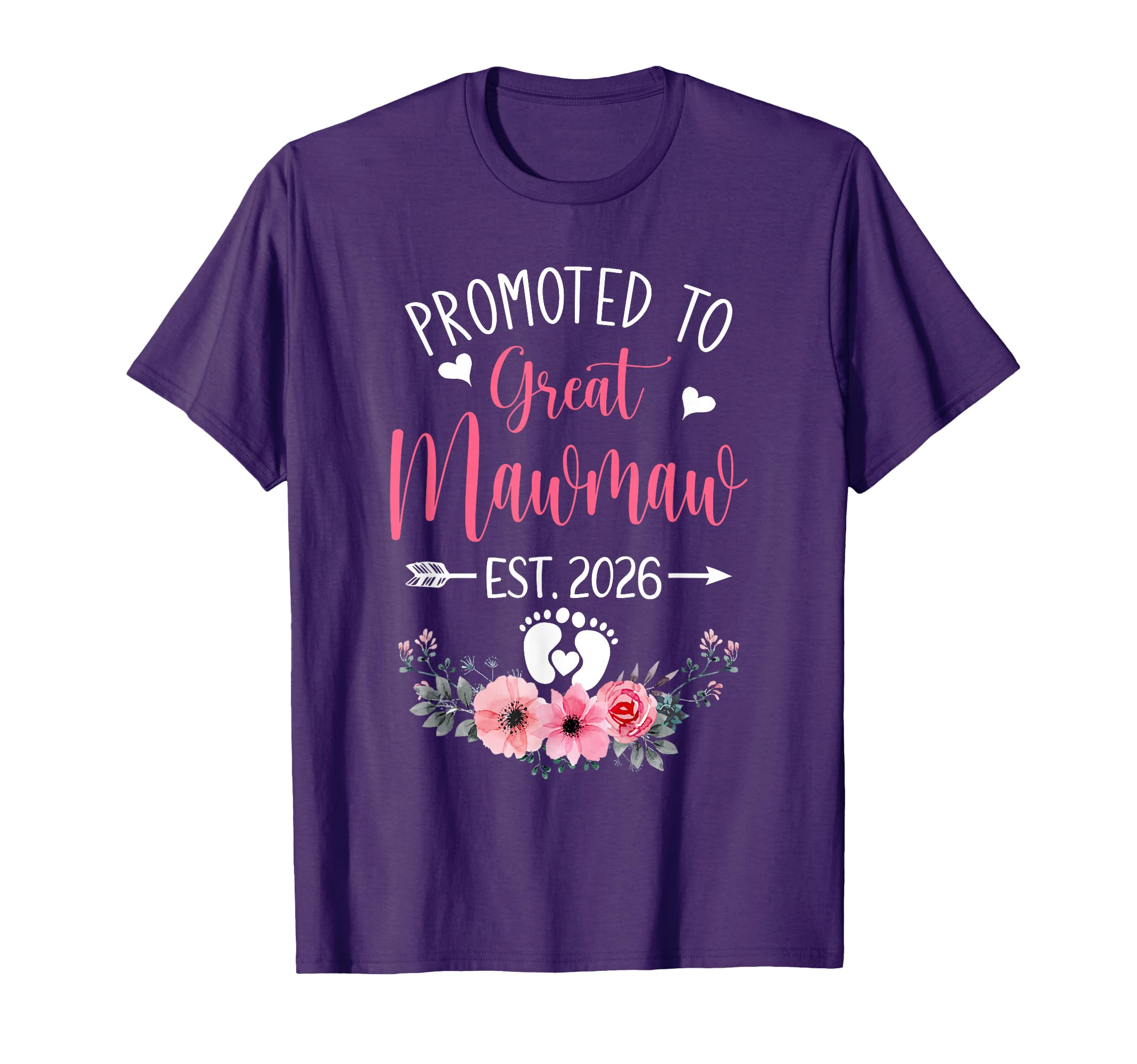 Promoted To Great Mawmaw Est 2026 T-Shirt - Casual Everyday Wear Men Women - T-Shirt, Sweatshirt, Hoodie