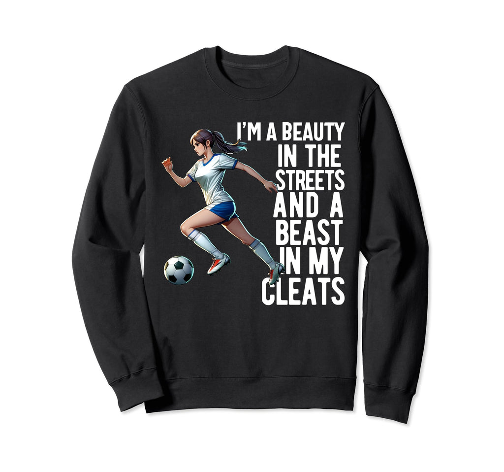 Im Beauty Streets Soccer Daughter Sweatshirt - Minimalist Print Men Women - T-Shirt, Sweatshirt, Hoodie