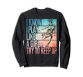 I Know I Play Like Try To Keep Up Sweatshirt - Custom Art Print for Adults - T-Shirt, Sweatshirt, Hoodie