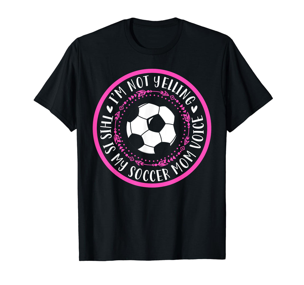 Im Not Yelling This Is My Soccer T-Shirt - Aesthetic Graphic for Adults - T-Shirt, Sweatshirt, Hoodie