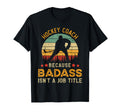 Funny Hockey Coach Gift Badass T-Shirt - Streetwear Style for Adults - T-Shirt, Sweatshirt, Hoodie