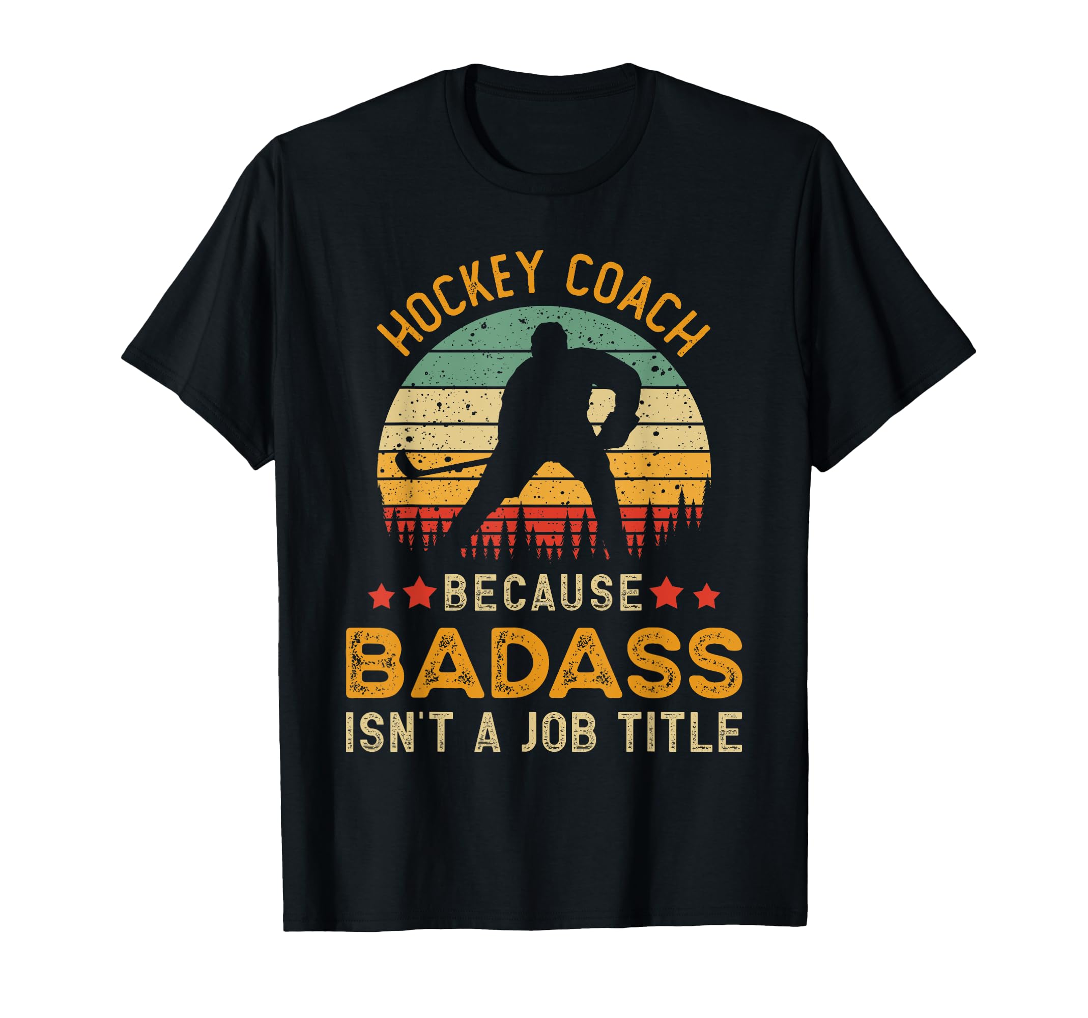 Funny Hockey Coach Gift Badass T-Shirt - Streetwear Style for Adults - T-Shirt, Sweatshirt, Hoodie