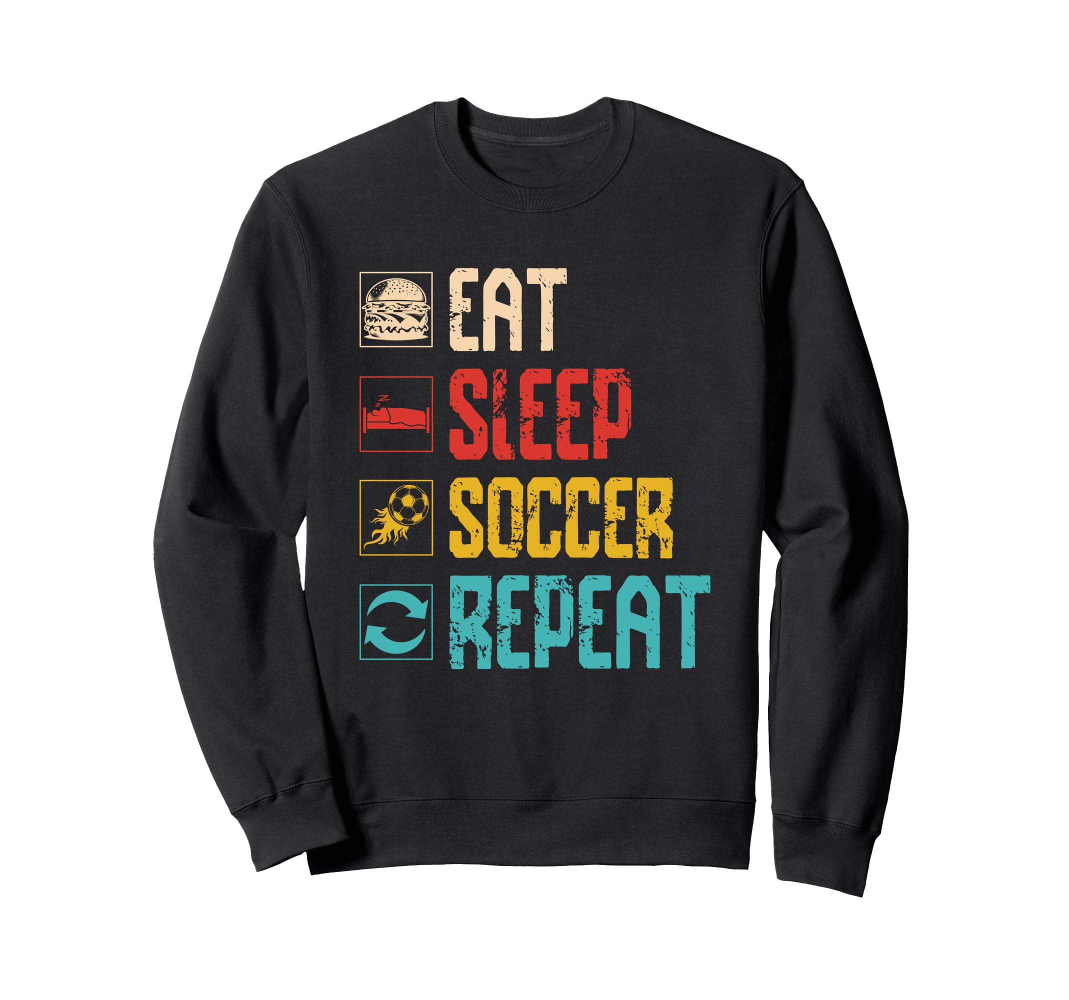 Eat Sleep Soccer Repeat Enthusiast Sweatshirt - Unique Graphic Men Women - T-Shirt, Sweatshirt, Hoodie