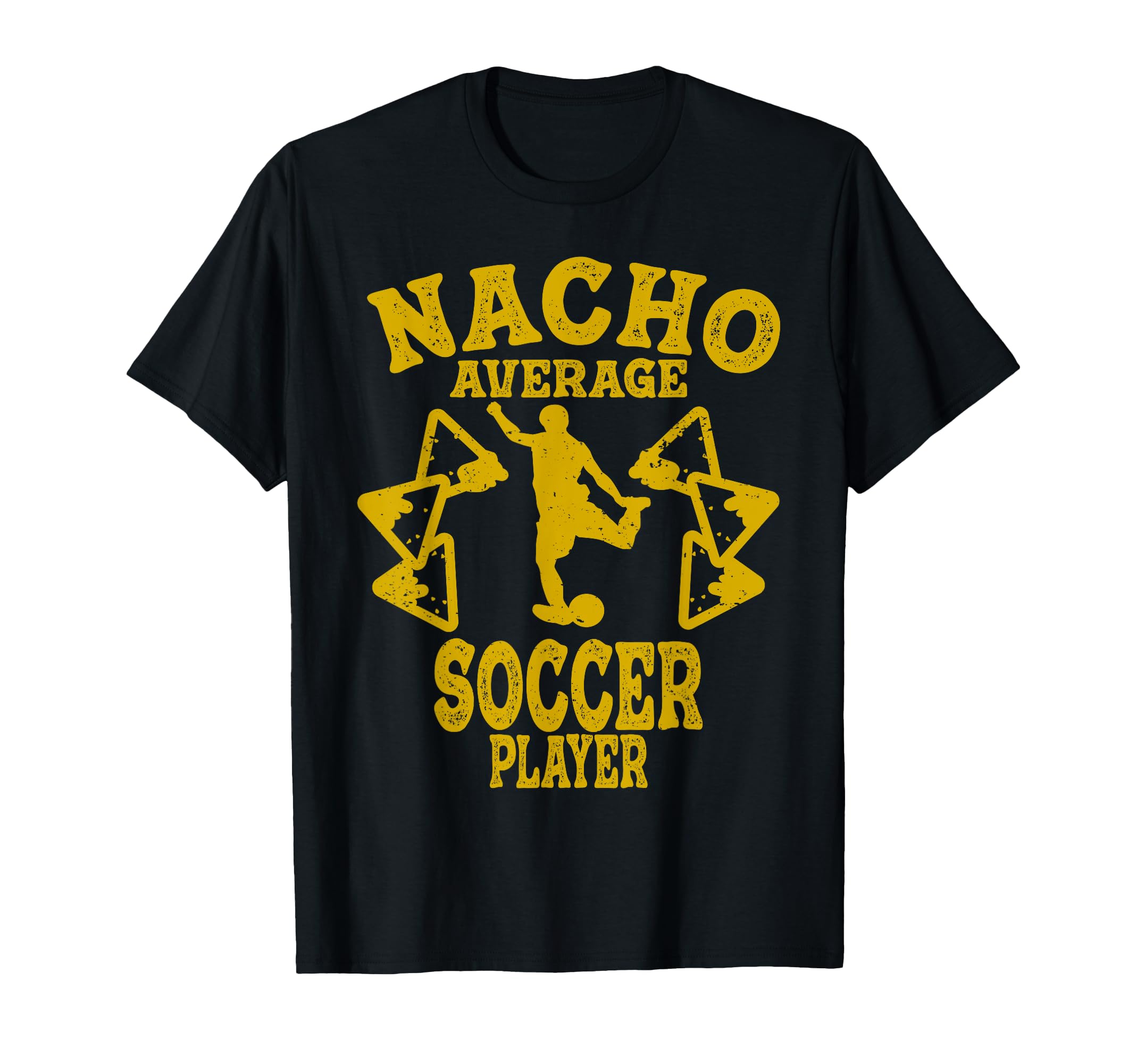 Funny Nacho Average Soccer Football T-Shirt - Custom Art Print Men Women - T-Shirt, Sweatshirt, Hoodie