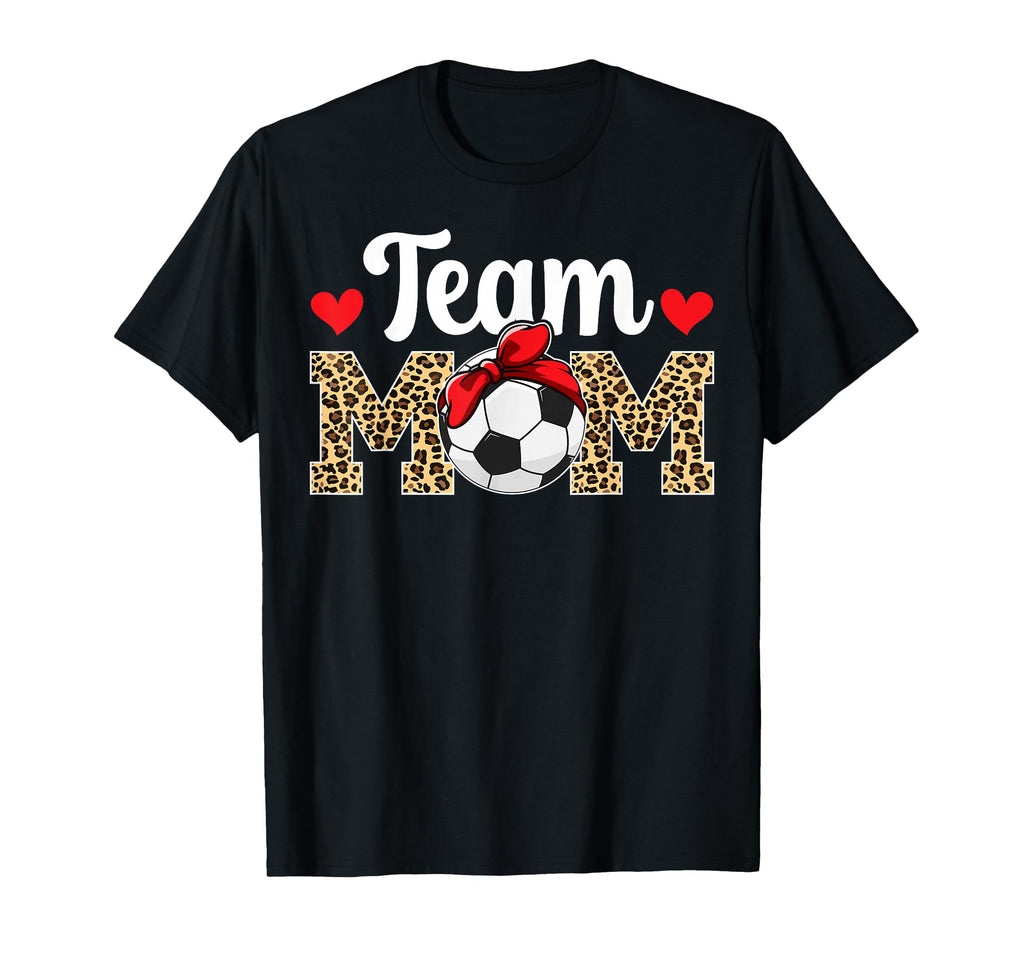 Team Mom Leopard Soccer Team Mom T-Shirt - Fun Novelty Design Men Women - T-Shirt, Sweatshirt, Hoodie